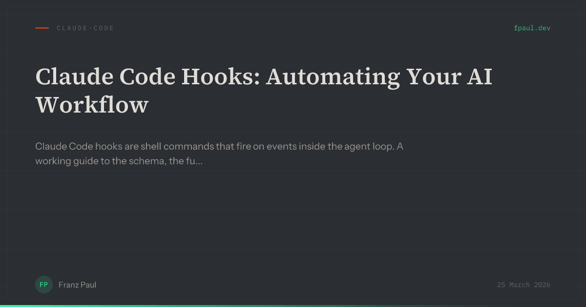 Claude Code Hooks: Automating Your AI Workflow — Franz Paul